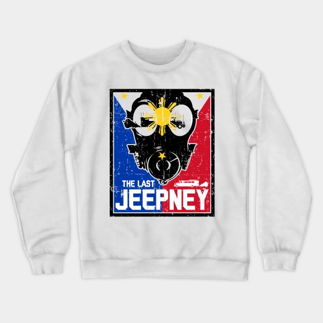 The Last Jeepney Philippines The Last Ship Parody Crewneck Sweatshirt by teeleoshirts